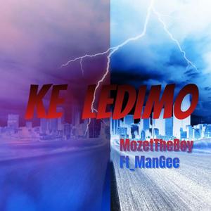 Ke Ledimo (feat. MozetTheBoy, ManGee & PallaeTheDJ)