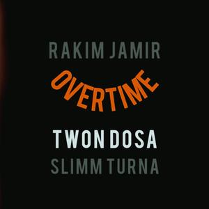 Overtime (feat. Twon Dosa & Slimm Turna) [Explicit]