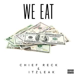 WE EAT (feat. Chief Reck) (Explicit)