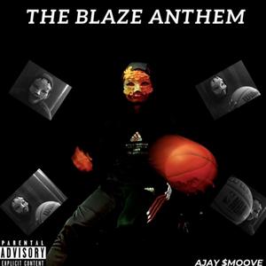 Ajay $moove - BLAZE ANTHEM (Explicit)