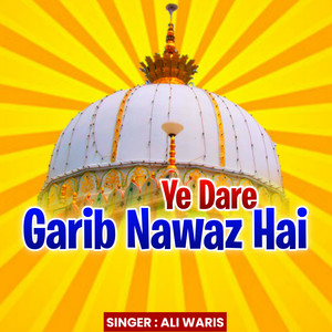 Ye Dare Garib Nawaz Hai