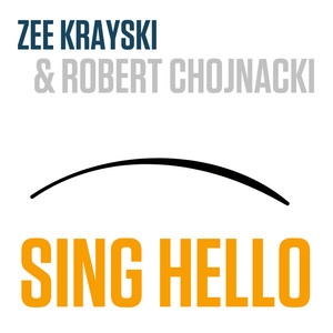 Sing Hello (feat. Robert Chojnacki)