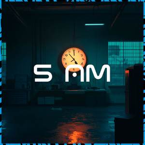 5 AM