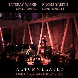 Autumn Leaves[feat. Enver Muhamedi & Burak Cihangirli] (Live)