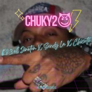 CHUKY2 (feat. SANDY LA & CHICOTI)