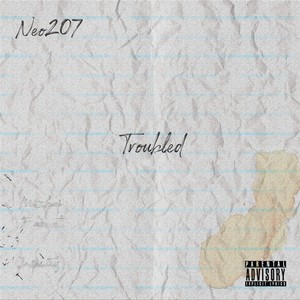 Troubled (Explicit)