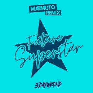 Future Superstar (Marmuto Remix)