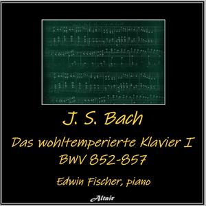Edwin Fischer - J. S. Bach: Das wohltemperierte Klavier I, Bwv 852–857 - Das wohltemperierte Klavier I, BWV 852-857: Prelude and Fugue NO. 12 in F Minor, BWV 857: I. Praeludium