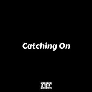 Catching On (Explicit)