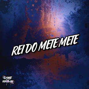 Rei do Mete Mete (Explicit)