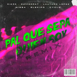 Pal Que Sepa Quién Soy (Remix) [Explicit]