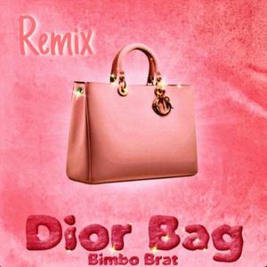 Dior Bag (feat. Bimbo Brat) [Remix]