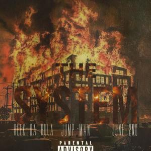 System (feat. JumpMan NFH & June 2nd) (Explicit)