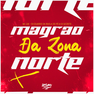 Magrão Da Zona Norte