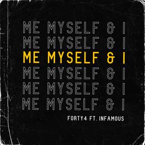 ME MYSELF & I (feat. INFAMOUS) [Explicit]