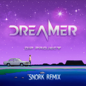 Dreamer (Snork Remix)