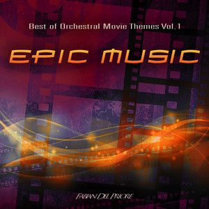 Epic Music (Best of Orchestral Movie Themes, Vol.1)