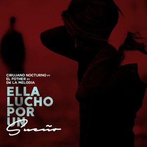 Ella Lucho por un Sueño (feat. El Fother & DK La Melodia)