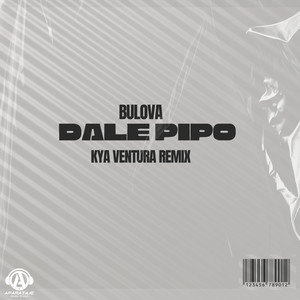 DALE PIPO (KYA VENTURA REMIX)