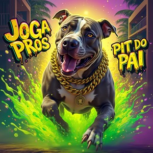 JOGA PROS PIT DO PAI (Explicit)