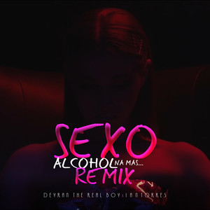 Sexo Alcohol Na Mas (Remix)