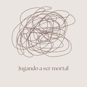 Jugando a ser mortal