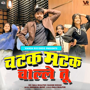 Chatak Matak Chale Tu