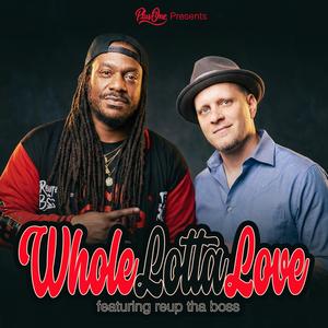 Whole Lotta Love (feat. ReUp Tha Boss)