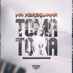 VEM XEREQUINHA TOMA TOMA (Explicit)