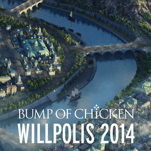 BUMP OF CHICKEN WILLPOLIS 2014 - QQ音乐-千万正版音乐海量无损曲库新歌热歌天天畅听 ...