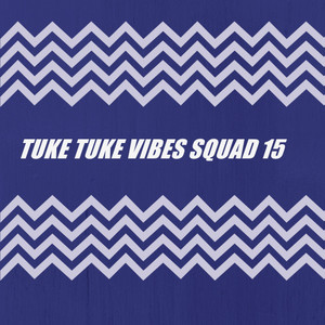 TUKE TUKE VIBES SQUAD 15