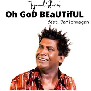 Oh God Beautiful (feat. Tamizhmagan)