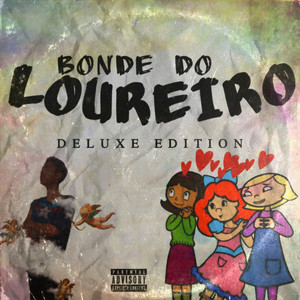 Bonde do Loureiro (Deluxe Edition) [Explicit]