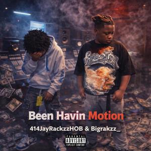 Been Havin Motion (feat. Bigrakzz_) (Explicit)