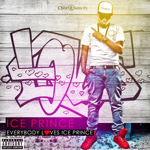 Everybody Loves Ice Prince (Explicit)