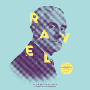 Classic : The Masterpieces of Maurice Ravel