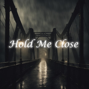 Hold Me Close