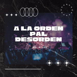 A La Orden Pal Desorden