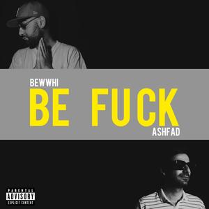 Be **** (Explicit)