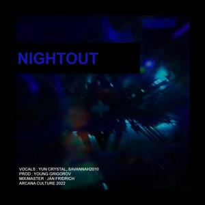 Nightout (feat. Savannah 2010 & Yun Crystal) (Explicit)