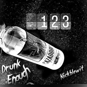 Drunk enough (Explicit)