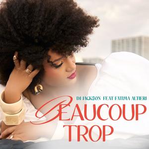 Beaucoup Trop (feat. Fatima Altieri)