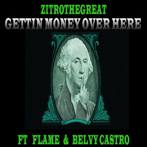 Gettin' Money over Here (feat. Belvy Castro & Flame)