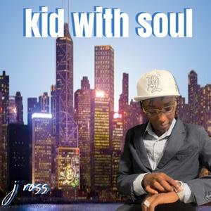 Kid with soul