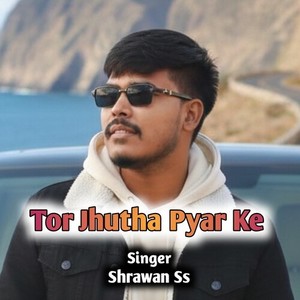 Tor Jhutha Pyar Ke (Nagpuri)