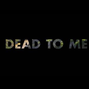 Dead To Me (Explicit)