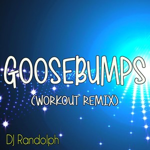 Goosebumps (Workout Remix)