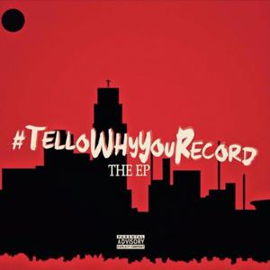 #TELLOWHYURECORD (Explicit)