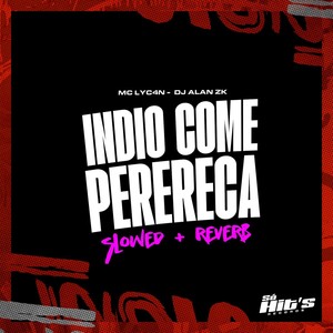 Indio Come Perereca (Slowed + Reverb) [Explicit]