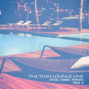 The Thin Lounge Line - Phase 8